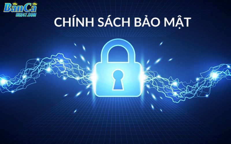 Chính sách bảo mật Bancah5 được hiểu ra sao? 